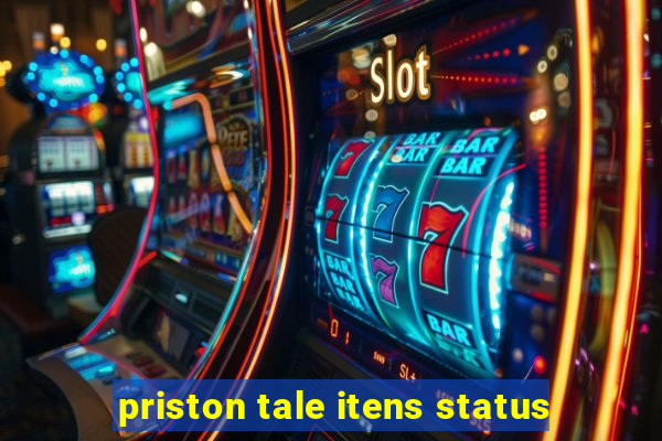 priston tale itens status